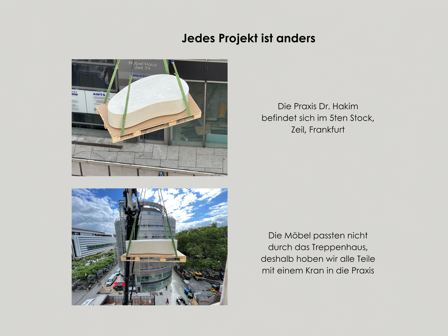 Möbeleinbringung per Kran in die Zahnarztpraxis Dr. Hakim im 5. Obergeschoss auf der Zeil in Frankfurt, große Möbelteile aus Mineralwerkstoff werden durch das Fenster gehoben